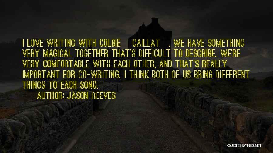 Colbie Quotes By Jason Reeves