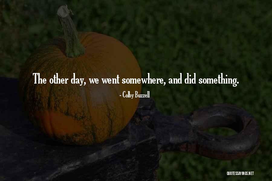 Colby Buzzell Quotes 1861351 Colby Buzzell Quotes 1861351