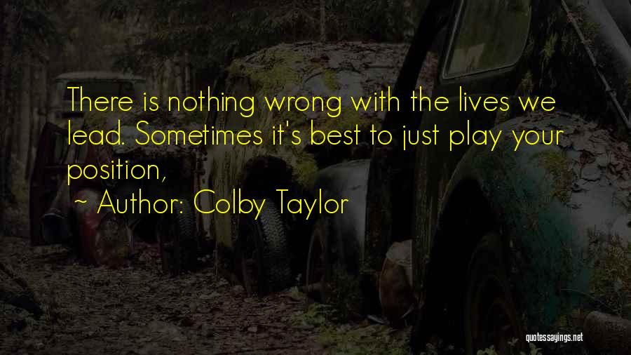 Colby Taylor Quotes 598151