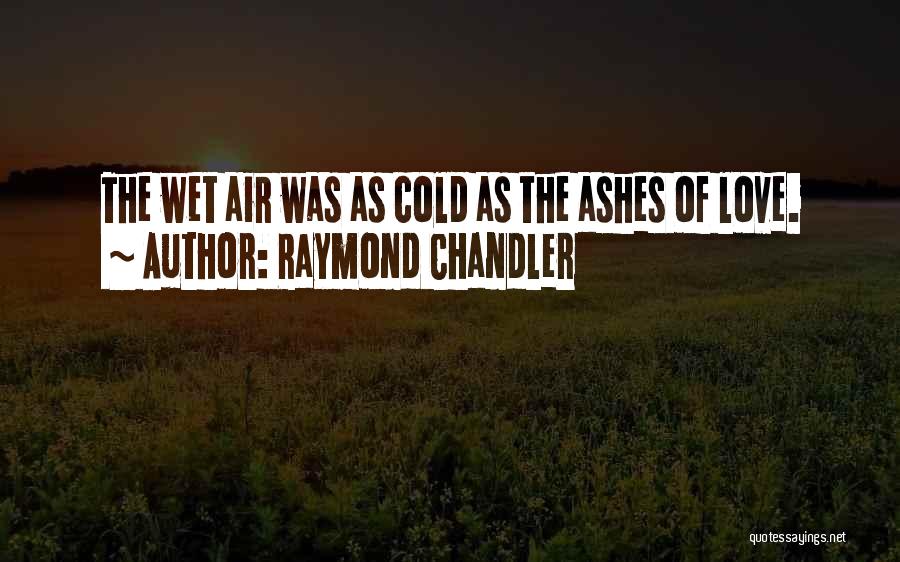 Cold Air Quotes By Raymond Chandler