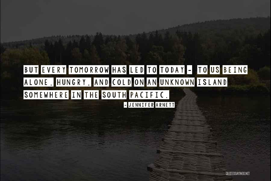 Cold And Alone Quotes By Jennifer Arnett Cold And Alone Quotes By Jennifer Arnett
