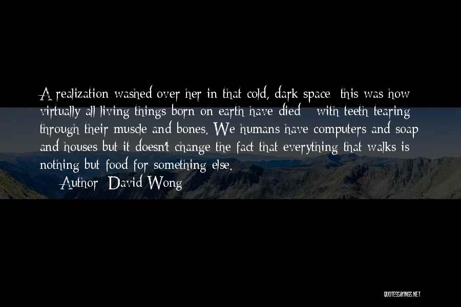 Cold And Dark Quotes By David Wong