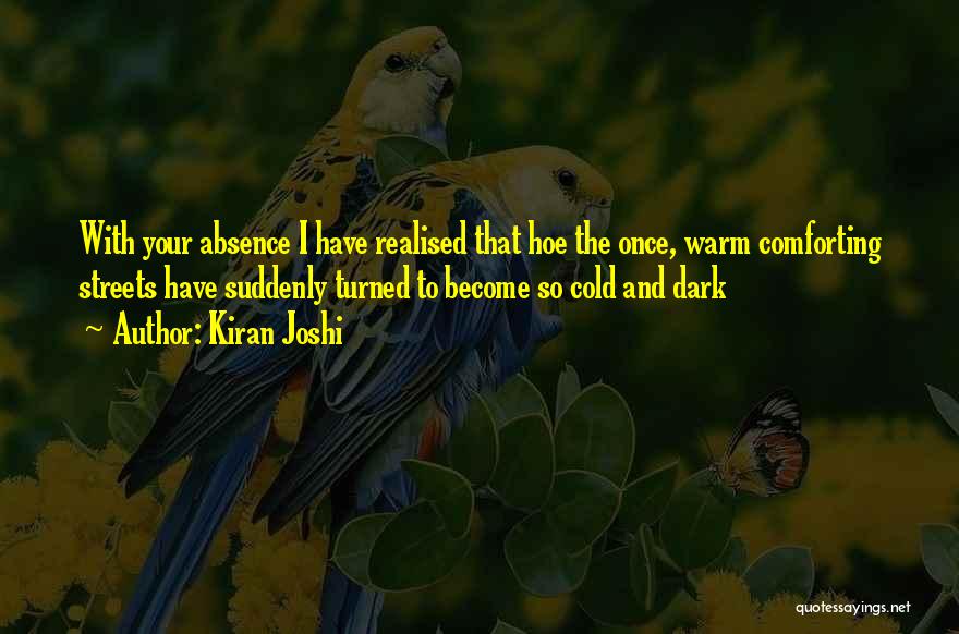 Cold And Dark Quotes By Kiran Joshi