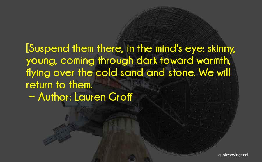 Cold And Dark Quotes By Lauren Groff