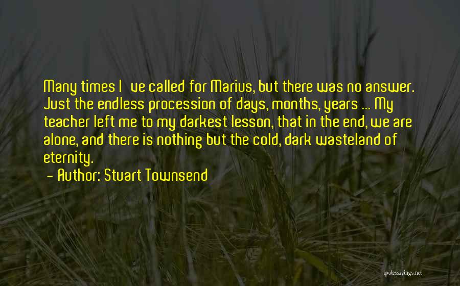 Cold And Dark Quotes By Stuart Townsend