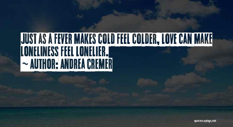 Cold And Fever Quotes By Andrea Cremer