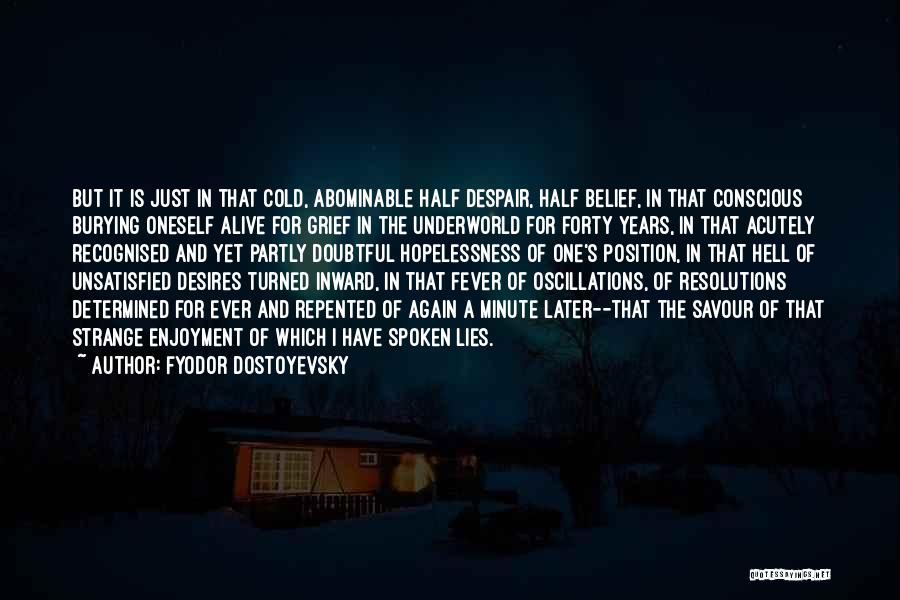 Cold And Fever Quotes By Fyodor Dostoyevsky