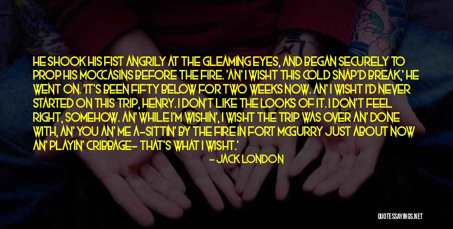 Cold And Fire Quotes By Jack London Cold And Fire Quotes By Jack London