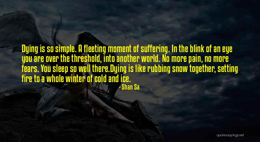 Cold And Fire Quotes By Shan Sa Cold And Fire Quotes By Shan Sa
