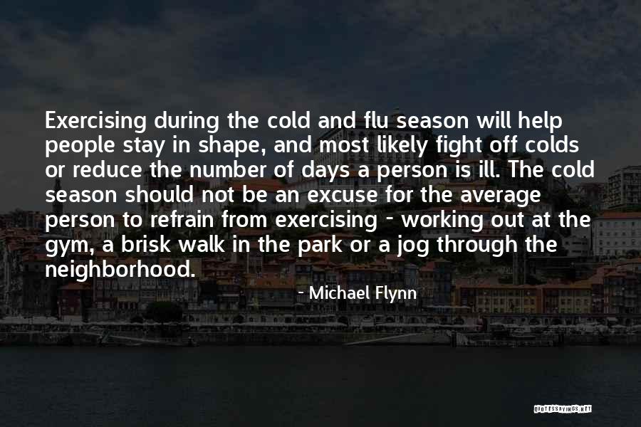 Cold And Flu Season Quotes By Michael Flynn Cold And Flu Season Quotes By Michael Flynn