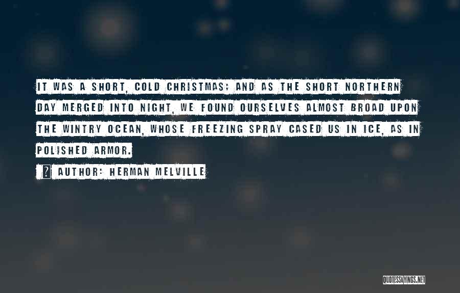Cold And Freezing Quotes By Herman Melville