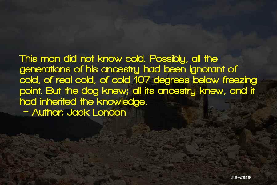 Cold And Freezing Quotes By Jack London