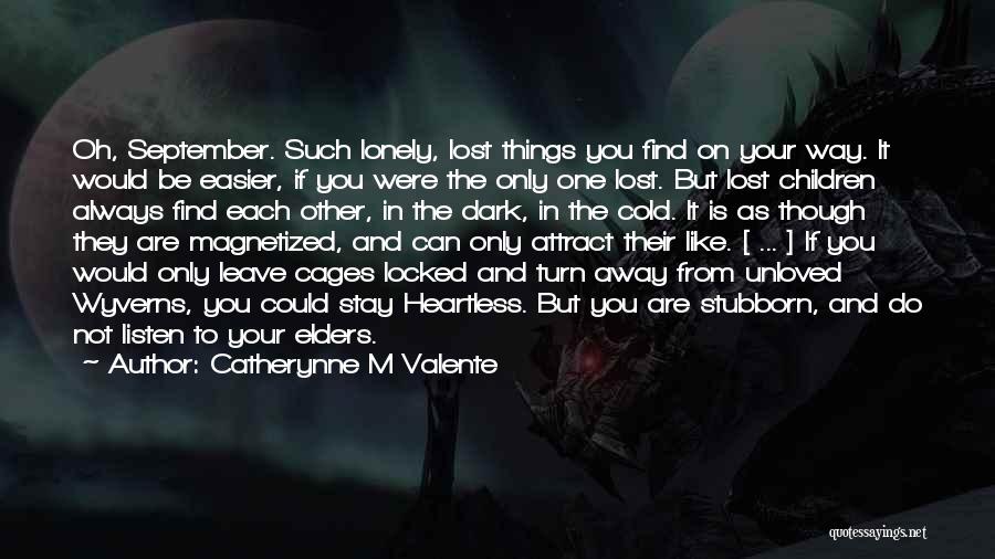 Cold And Heartless Quotes By Catherynne M Valente