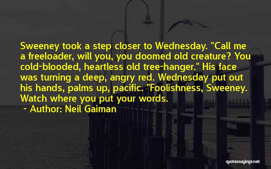 Cold And Heartless Quotes By Neil Gaiman