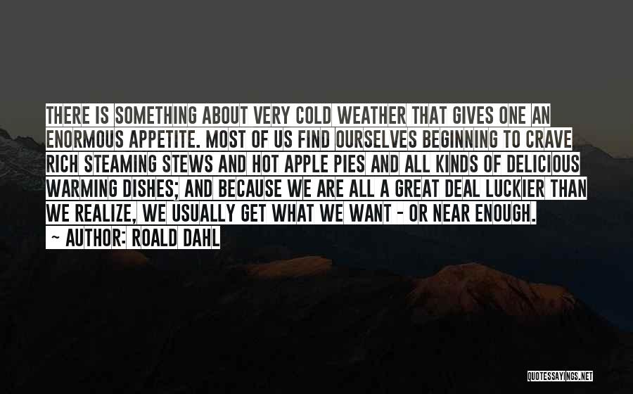Cold And Hot Weather Quotes By Roald Dahl