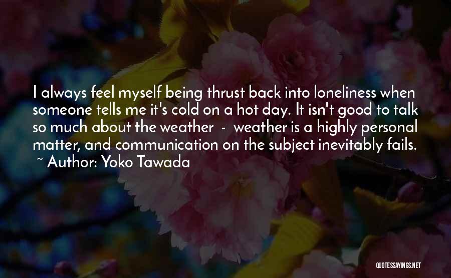 Cold And Hot Weather Quotes By Yoko Tawada