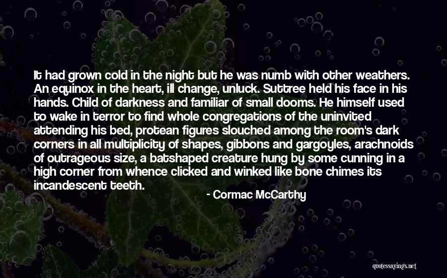 Cold And Numb Quotes By Cormac McCarthy Cold And Numb Quotes By Cormac McCarthy