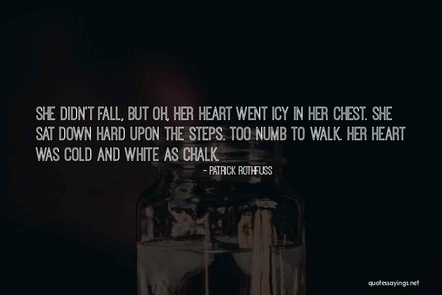 Cold And Numb Quotes By Patrick Rothfuss Cold And Numb Quotes By Patrick Rothfuss