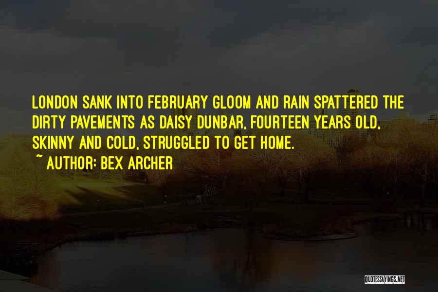 Cold And Rain Quotes By Bex Archer