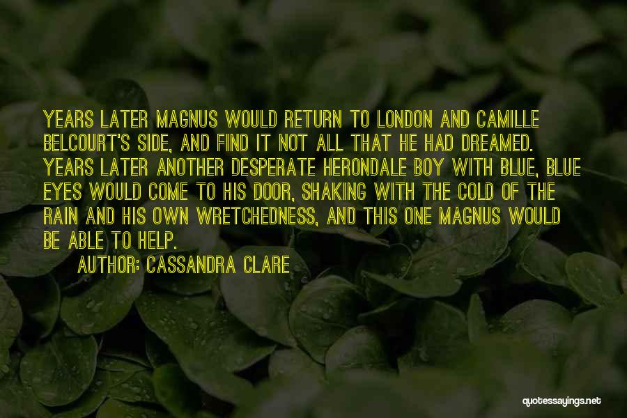 Cold And Rain Quotes By Cassandra Clare