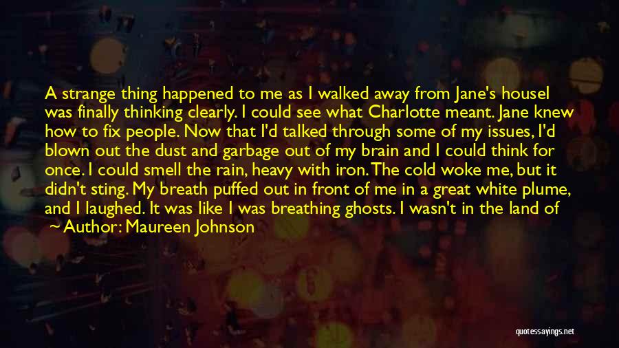 Cold And Rain Quotes By Maureen Johnson