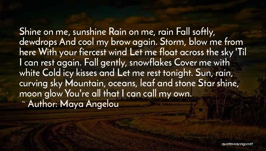 Cold And Rain Quotes By Maya Angelou