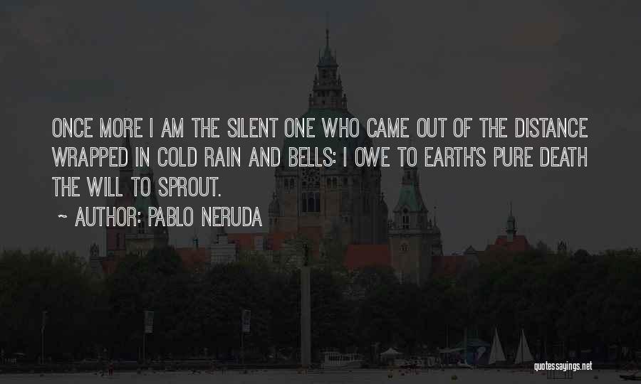 Cold And Rain Quotes By Pablo Neruda