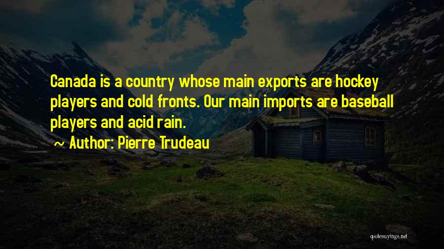 Cold And Rain Quotes By Pierre Trudeau