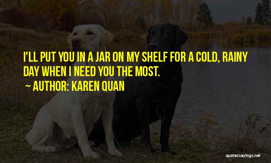 Cold And Rainy Quotes By Karen Quan