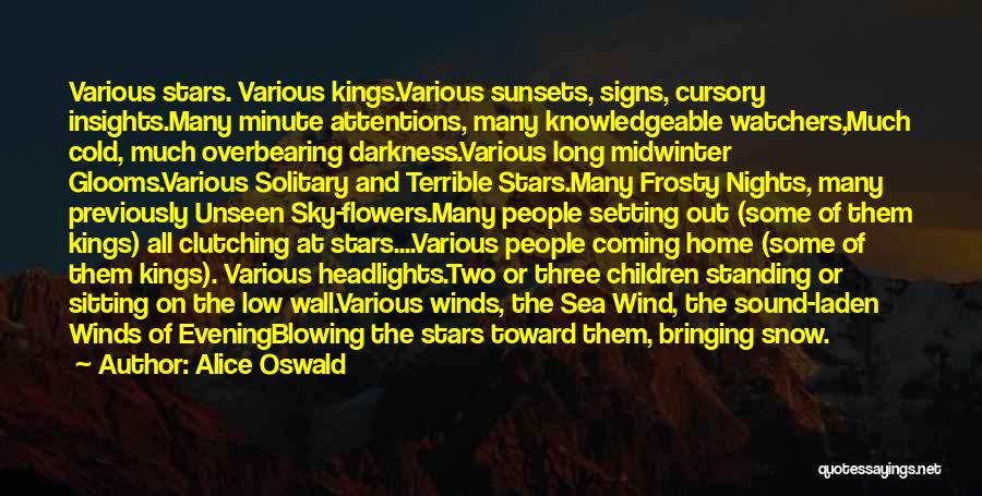 Cold And Wind Quotes By Alice Oswald