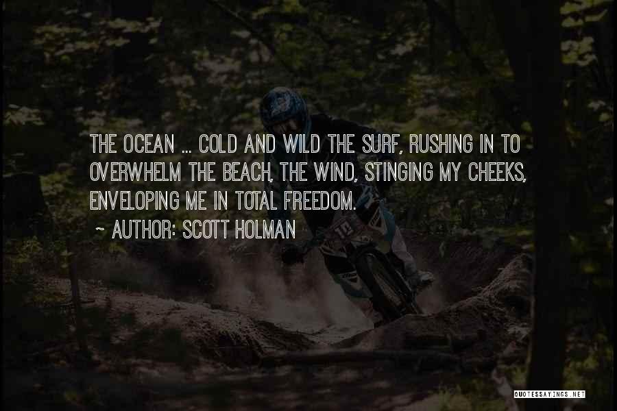Cold And Wind Quotes By Scott Holman