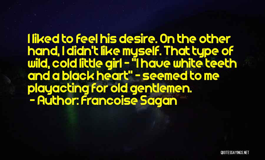 Cold Black Heart Quotes By Francoise Sagan