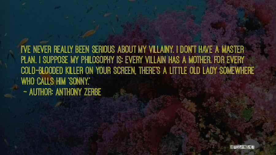 Cold Blooded Killer Quotes By Anthony Zerbe