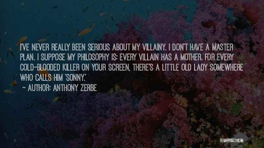 Cold Blooded Quotes By Anthony Zerbe