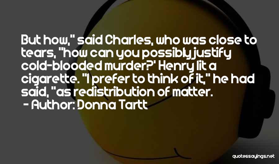 Cold Blooded Quotes By Donna Tartt