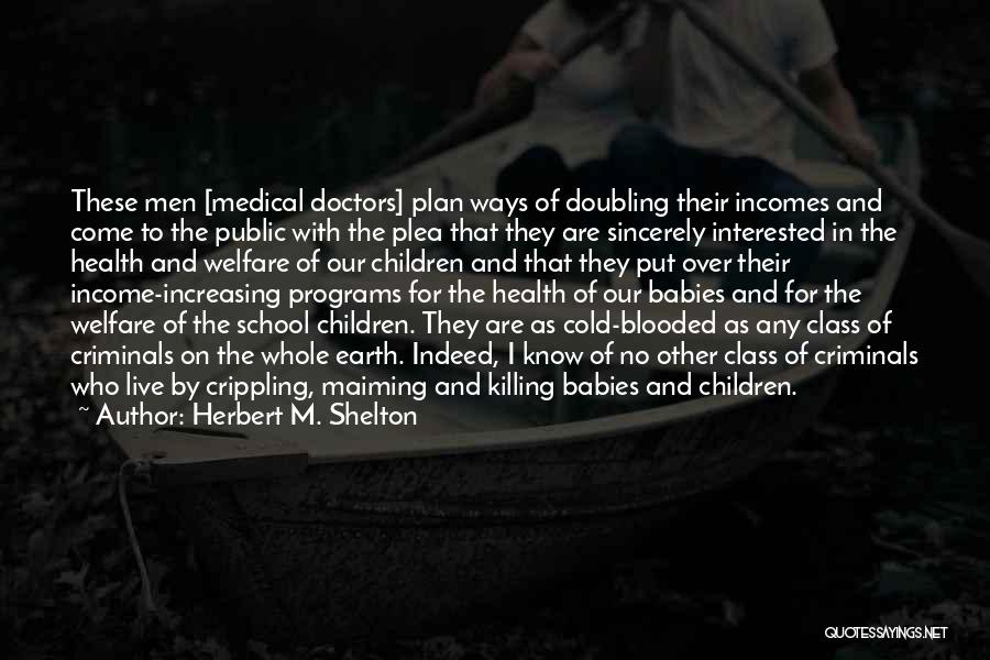 Cold Blooded Quotes By Herbert M. Shelton