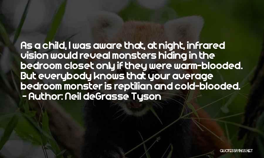 Cold Blooded Quotes By Neil DeGrasse Tyson