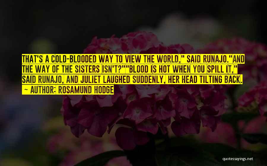 Cold Blooded Quotes By Rosamund Hodge