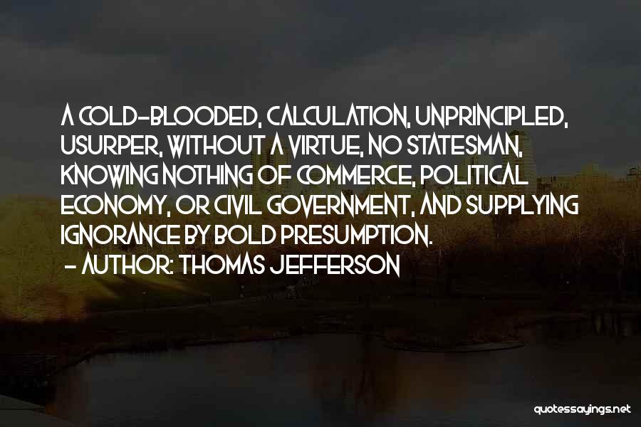 Cold Blooded Quotes By Thomas Jefferson