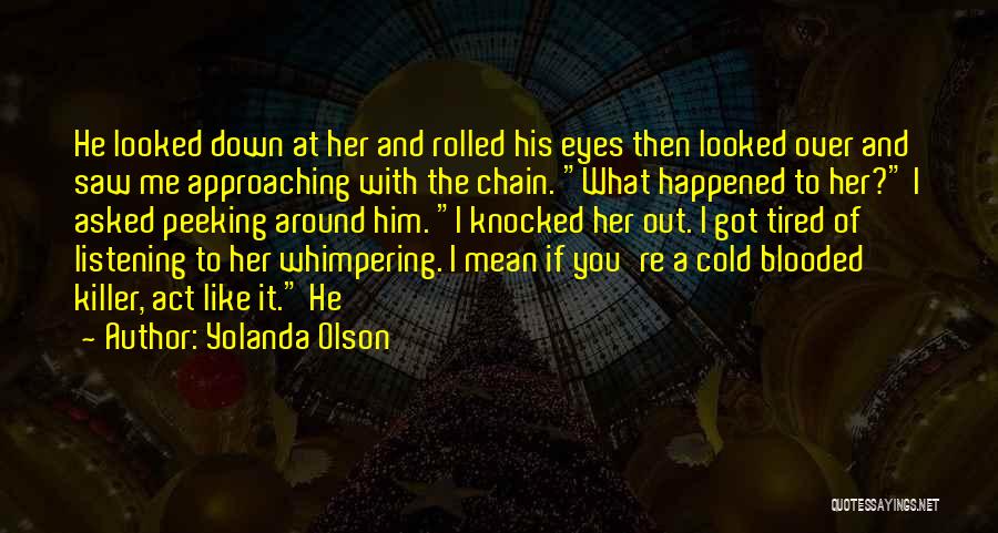 Cold Blooded Quotes By Yolanda Olson