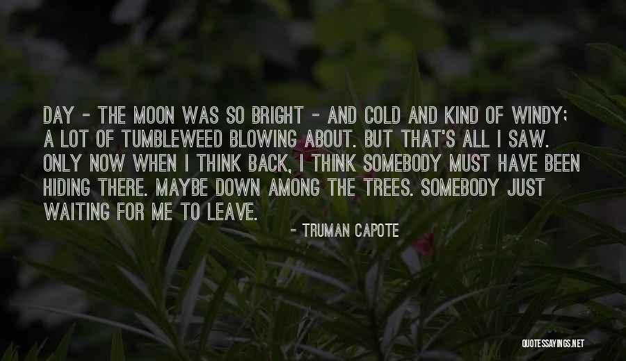 Cold Bright Moon Quotes By Truman Capote Cold Bright Moon Quotes By Truman Capote