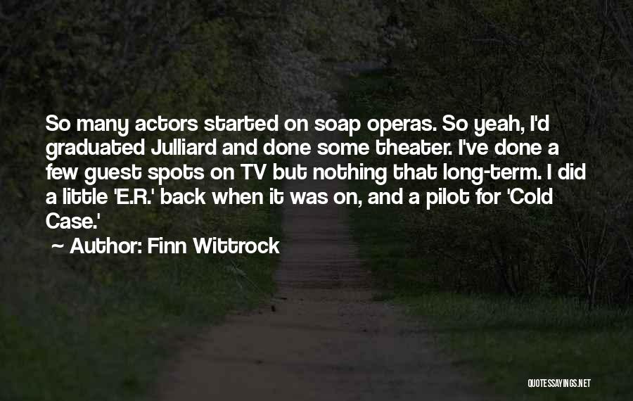 Cold Case Quotes By Finn Wittrock