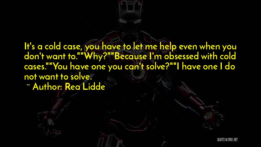Cold Case Quotes By Rea Lidde