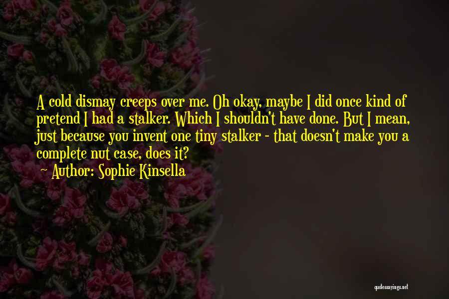 Cold Case Quotes By Sophie Kinsella