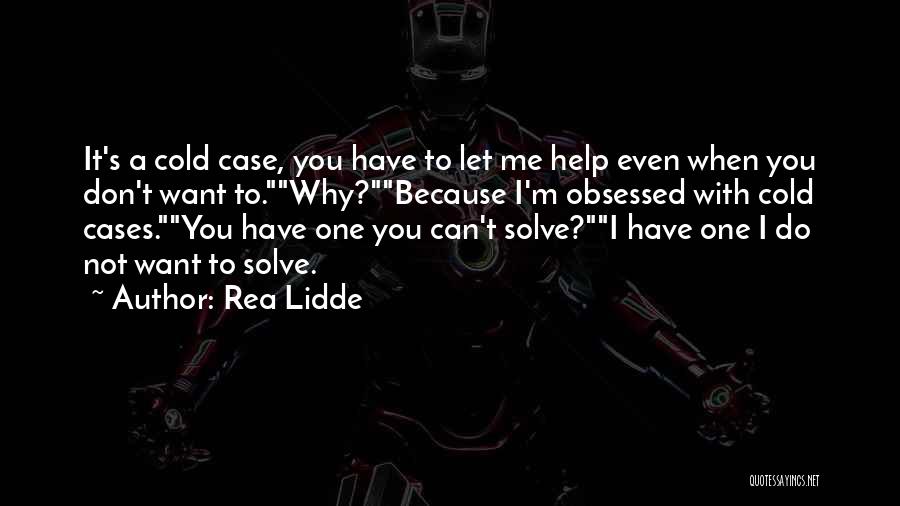 Cold Cases Quotes By Rea Lidde