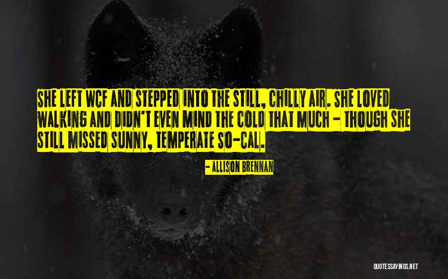 Cold Chilly Quotes By Allison Brennan Cold Chilly Quotes By Allison Brennan