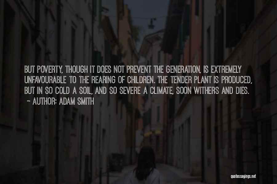 Cold Climate Quotes By Adam Smith