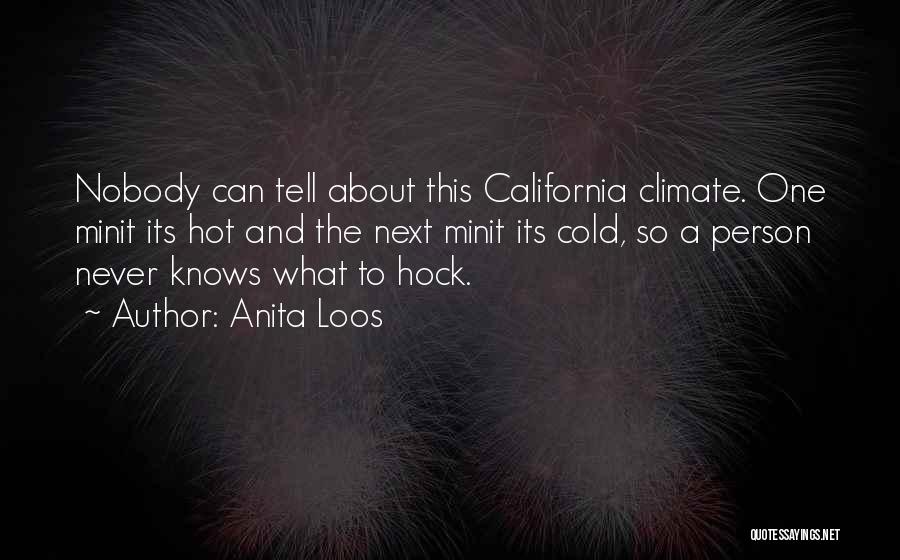 Cold Climate Quotes By Anita Loos