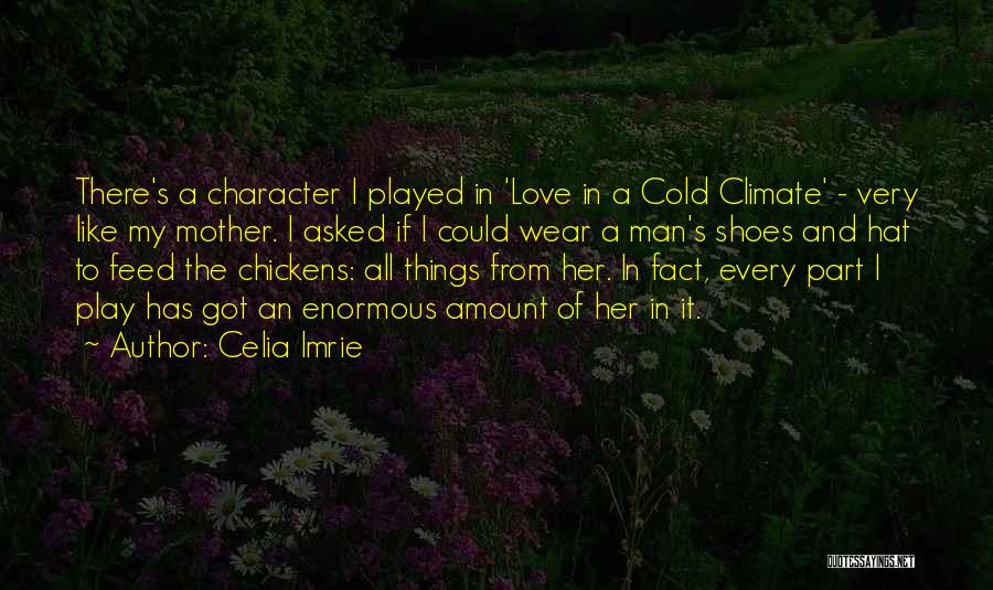 Cold Climate Quotes By Celia Imrie