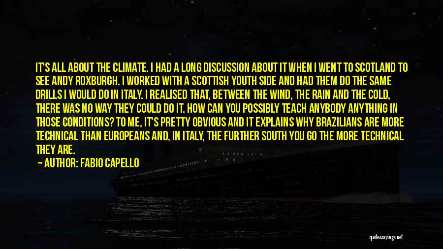 Cold Climate Quotes By Fabio Capello
